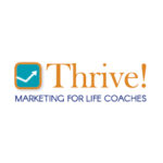 THRIVE Marketing for Life Coaches